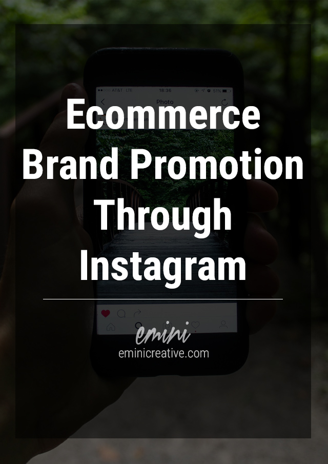 How to promote your ecommerce brand using Instagram via @eminicreative