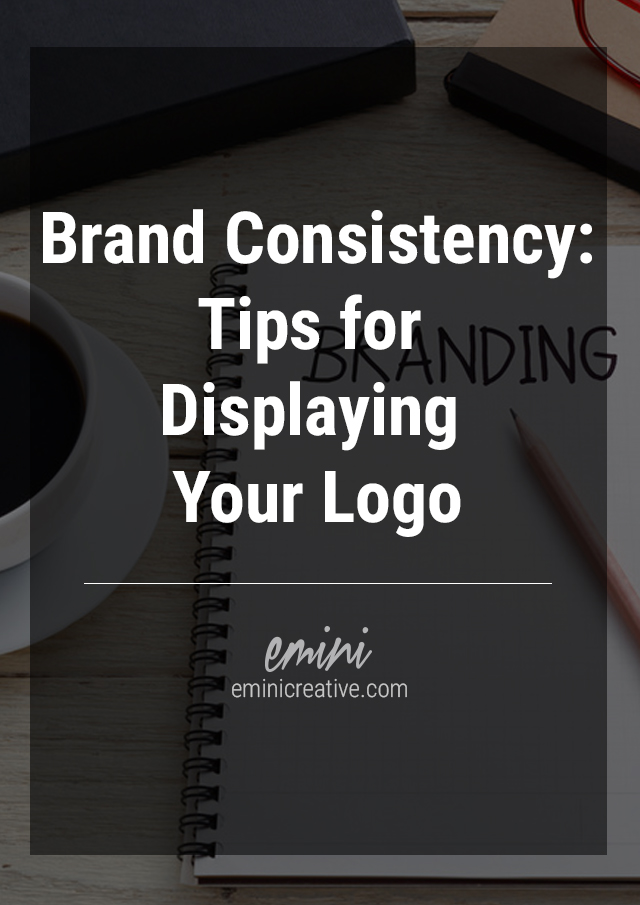 Brand Consistency: Tips for Displaying Your Logo